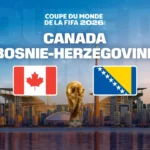 À quelle heure et sur quelle chaîne voir Canada – Bosnie-Herzégovine ? Coupe du monde du vendredi 12 juin