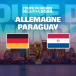 À quelle heure et sur quelle chaîne voir Allemagne – Paraguay ? 16e de finale du lundi 29 juin