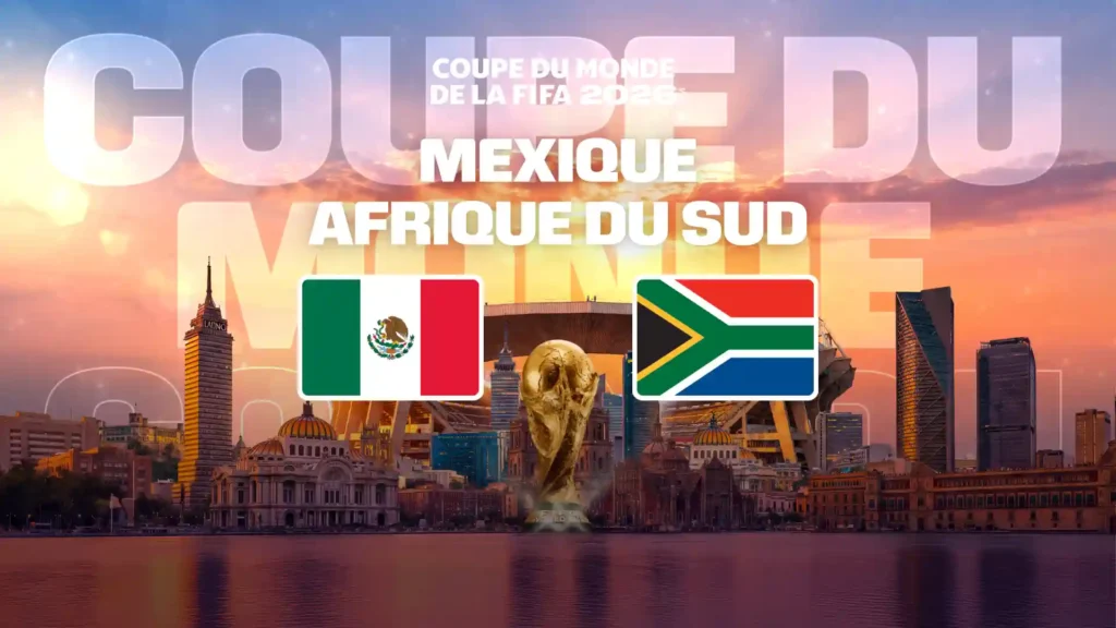 Match Mexique Afrique du Sud Coupe du Monde 2026