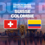 À quelle heure et sur quelle chaîne voir Suisse – Colombie ? 8e de finale de la Coupe du monde du mardi 7 juillet 2026