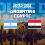 À quelle heure et sur quelle chaîne voir Argentine – Égypte ? 8e de finale du mardi 7 juillet 2026