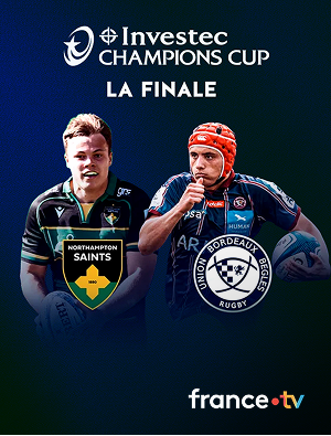 Finale de Champions Cup : Bordeaux-Bègles / Northampton